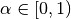 \alpha \in [0, 1)